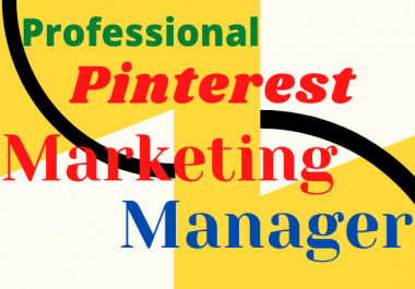 I will be your professional Pinterest marketing manager