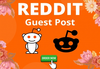 I will provide you 7 high-quality reddit guest post for your website