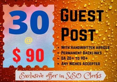 30 High Quality Guest Post with Permanent Backlinks