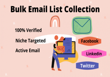 Collect 5000+ niche targeted active verified bulk email list