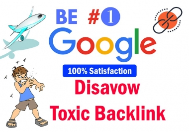 I will audit and disavow or remove toxic,  spammy or bad backlinks