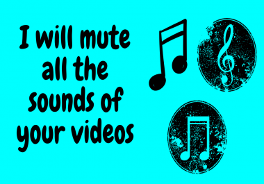 I will mute all the audio on your videos