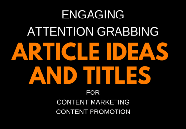 I will find article ideas and titles for your content marketing plan