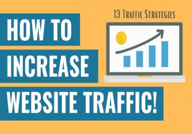 TIPS and STRATEGY to increase the traffic of my website and generate interest in my business