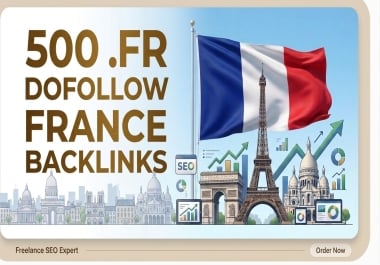500 Dofollow France. FR Domain Backlinks for High SEO Ranking