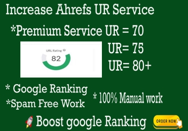 I will increase Ahrefs URL Rating UR 80 plus guaranteed seo service
