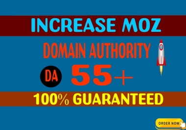 Increase Moz DA 50+ and PA 35+ Guarantee domain Authority MOZ service