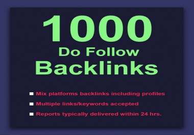 I will created 1000 dofollow backlinks
