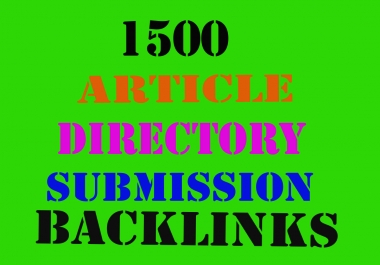 I will create 1500 HQ Article Directory Submission Backlinks Top Google Ranking