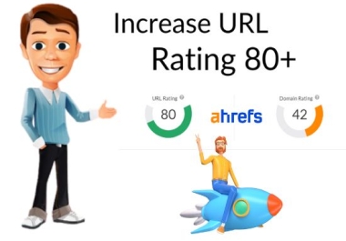 I will increase url rating ahrefs ur to 80 plus