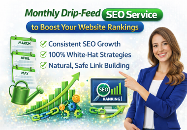 Monthly Drip-Feed SEO Service to Boost Your Website Rankings