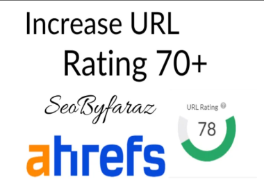 I will increase url rating ahrefs ur to 70 plus