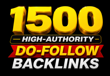 1540 Elite Unique Domain Backlinks with Diversified High-Authority SEO Campaign