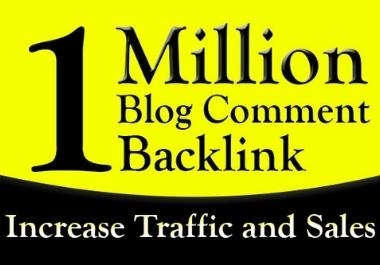 I will provide 1 million blog comment backlinks
