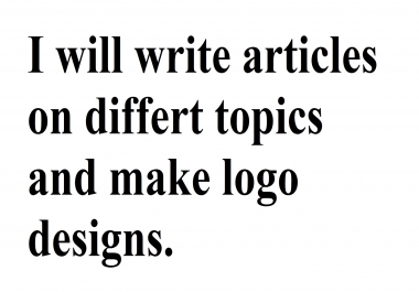 I write Article on specific topic within 3-4days,  I also make logo,  translate an articles