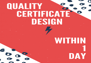Quality Certificate Design within 1 day