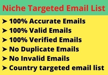 I will provide b2b email list on targeted niche or country