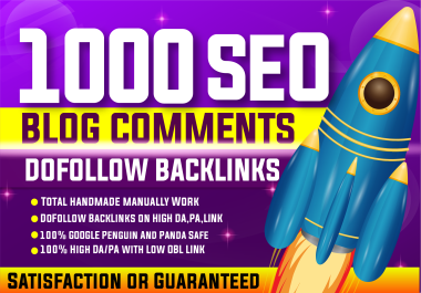 I will provide 1000 high Quality dofollow blog comments backlinks