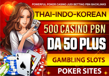 Thai/Indo/Korean skyrocket 500 PBN DA50 to DA70 Gambling Slot Casino Betting backlinks