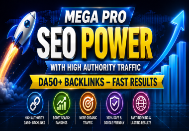 Mega Pro SEO Power with High Authority Traffic DA50+ Backlinks Fast Results