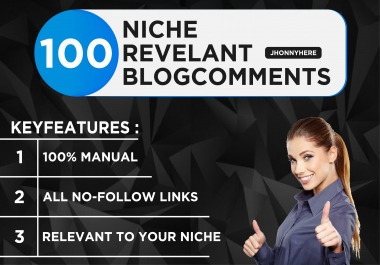 I will 100 niche relevant blog comments for boost up your website
