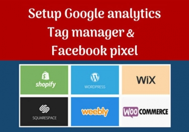 I will setup google analytics,  tag manager and facebook pixel