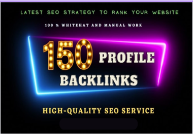 6 Step Manually 150 Profile Backlinks PR9,  EDU,  Bookmark,  Web2.0,  WIKI,  Forum High Domain Authority