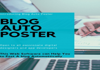 Blog Auto Poster Software-This Software help You To Post A Blog Automatically