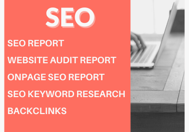 i will do SEO services like Keyword research,  Seo report of website,  backlinks