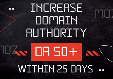 I will Increase your Moz Domain Authority DA50+ of your domain