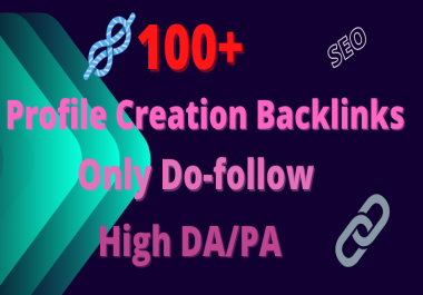 I Will provide 100 HQ Do Follow profile creation backlinks