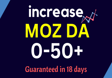 Increase moz DA Domain Authority 50 plus in 18 days
