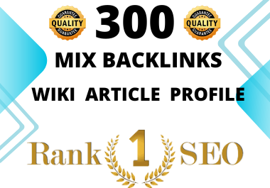 Get 300 High Authority Wiki Backlinks Mix Profile and Articles
