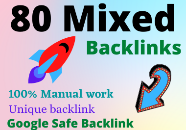 I Will Create 80 Mix Backlinks On High Authority With Do Follow Unique Permanent Link Building
