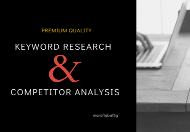 For Google top position,  I will conduct premium keyword research and competitive analysis