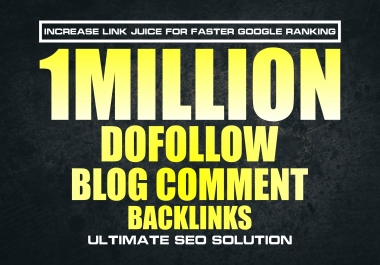 I will build 1million Dofollow Blog Comment Backlinks