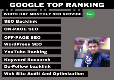 I will do google top ranking with white hat SEO,  monthly service