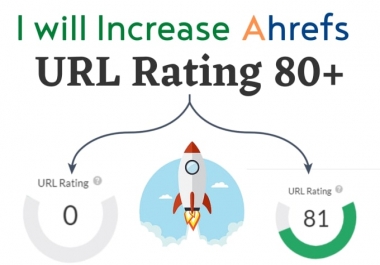 i will increase Ahrefs URL rating 80+ safe and fast