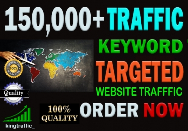 150,000+ High Quality Organic keyword targeted traffic from google