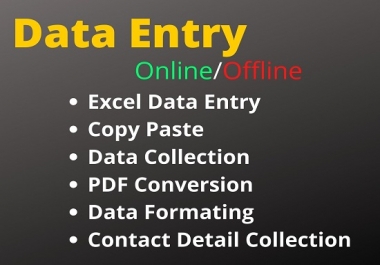 I will data entry,  data input,  data extraction,  collection