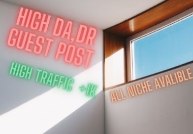 I will guest post your article on High DA, DR websites with High TRAFFIC +1K