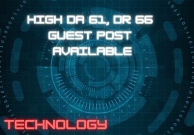 I will guest post your article on High DA, DR TECH websites with High TRAFFIC +1K