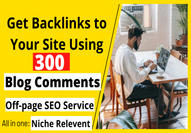 I will create 300 dofollow blog comment High quality backlinks