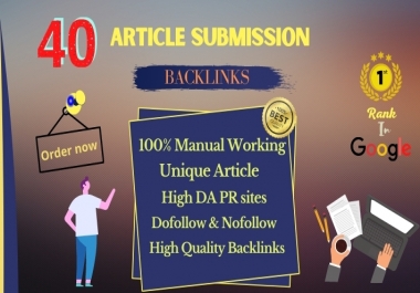I will provide 40 article submissions manually with high quality da pa backlinks