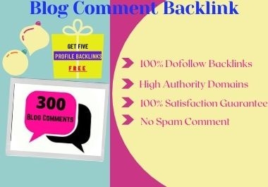 I will give 300 Blog comments plus 5 profile Creation backlinks