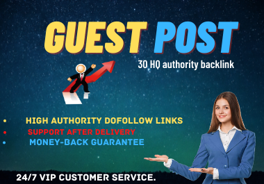 30 HQ dofollow guest post for SEO backlinks
