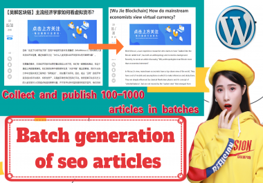 I will collect 100 web articles in batches and post them to your wordpress