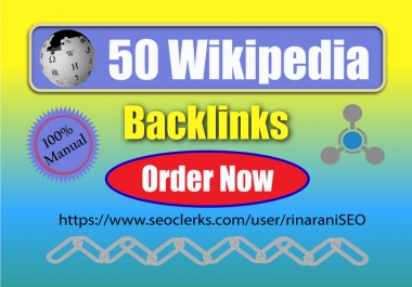 Create 50+ Wikipedia Niche Relevant Powerful Backlinks High DA PA