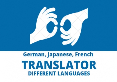 I will translate from or to English,  german,  french,  japanese