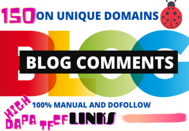 Do High Quality Do follow and Manual 150 Blog Comments back links